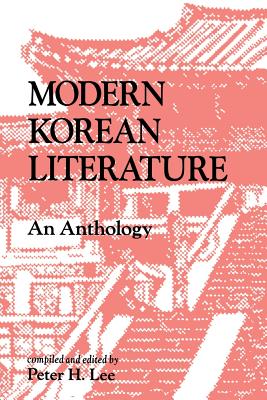 Modern Korean Literature: An Anthology - Lee, Peter H, Professor (Editor)