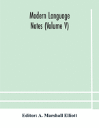 Modern language notes (Volume V)