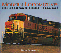Modern Locomotives: High-Horsepower Diesels 1966-2000