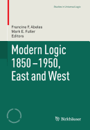 Modern Logic 1850-1950, East and West