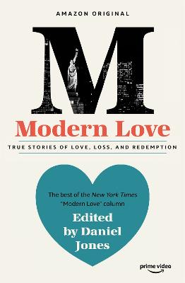 Modern Love: Now an Amazon Prime series - Jones, Daniel