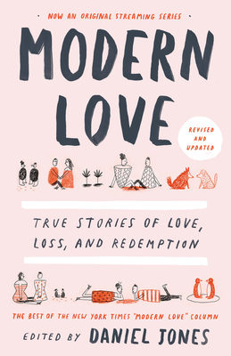 Modern Love, Revised and Updated: True Stories of Love, Loss, and Redemption - Jones, Daniel (Editor), and Rannells, Andrew (Contributions by), and Waldman, Ayelet (Contributions by)