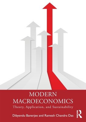 Modern Macroeconomics: Theory, Application, and Sustainability - Banerjee, Dibyendu, and Das, Ramesh Chandra