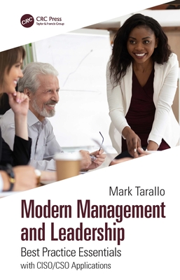 Modern Management and Leadership: Best Practice Essentials with Ciso/Cso Applications - Tarallo, Mark