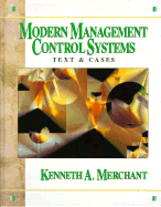 Modern Management Control Systems: Text & Cases - Merchant, Kenneth A