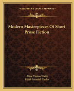 Modern Masterpieces Of Short Prose Fiction