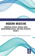 Modern Medicine: Biomedical Devices, Medical Gases, Radiopharmaceuticals, New Drug Discovery, Volume 2
