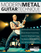 Modern Metal Guitar Technique: Craft Powerful, Heavy Metal Guitar Riffs & Melodic Lines With Trivium's Matt Heafy