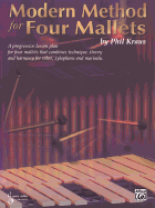 Modern Method for Four Mallets: A Progressive Lesson Plan for Four Mallets That Combines Technique, Theory, and Harmony