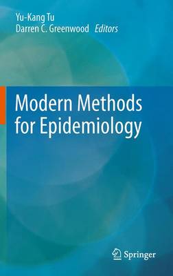 Modern Methods for Epidemiology - Tu, Yu-Kang (Editor), and Greenwood, Darren C (Editor)