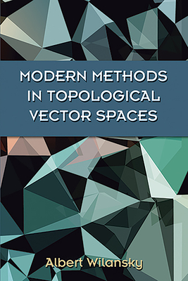 Modern Methods in Topological Vector Spaces - Wilansky, Albert