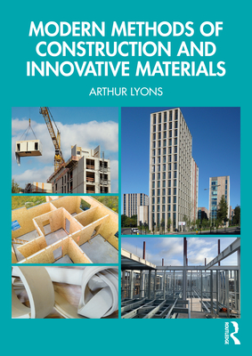 Modern Methods of Construction and Innovative Materials - Lyons, Arthur