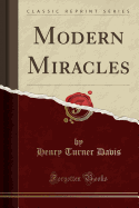 Modern Miracles (Classic Reprint)