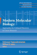 Modern Molecular Biology:: Approaches for Unbiased Discovery in Cancer Research