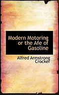 Modern Motoring or the Afe of Gasoline