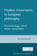 Modern Movements in European Philosophy: Phenomenology, Critical Theory, Structuralism