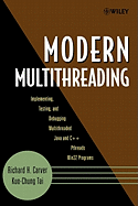 Modern Multithreading: Implementing, Testing, and Debugging Multithreaded Java and C++/Pthreads/WIN32 Programs