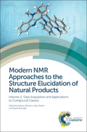 Modern NMR Approaches to the Structure Elucidation of Natural Products: Volume 2: Data Acquisition and Applications to Compound Classes