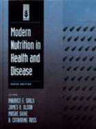 Modern Nutrition in Health and Disease - Shils, and Shike, Moshe (Editor), and Olson