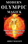 Modern Olympic Magick: Money and Sex with the Olympic God Apollo