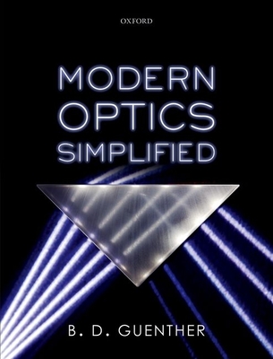 Modern Optics Simplified - Guenther, B. D.