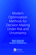 Modern Optimization Methods for Decision Making Under Risk and Uncertainty