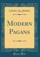 Modern Pagans (Classic Reprint)