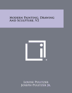 Modern Painting, Drawing And Sculpture, V2