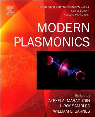 Modern Plasmonics: Volume 4 - Maradudin, Alexei A (Editor), and Sambles, J Roy (Editor), and Barnes, William L (Editor)