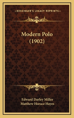 Modern Polo (1902) - Miller, Edward Darley, and Hayes, Matthew Horace (Editor)