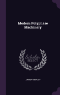 Modern Polyphase Machinery