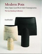 Modern Pots: Hans Coper, Lucie Rie & Their Contemporaries: The Lisa Sainsbury Collection - Frankel, Cyril