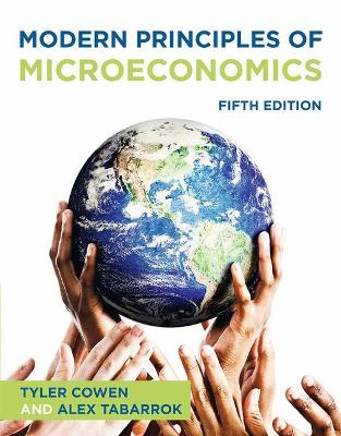 Modern Principles of Microeconomics - Cowen, Tyler, and Tabarrok, Alex
