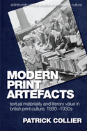 Modern Print Artefacts: Textual Materiality and Literary Value in British Print Culture, 1890-1930s