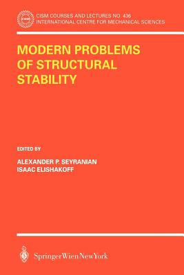 Modern Problems of Structural Stability - Seyranian, Alexander P (Editor), and Elishakoff, Isaac (Editor)