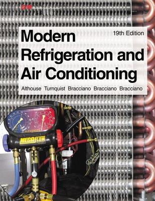 Modern Refrigeration and Air Conditioning - Althouse, Andrew D, and Turnquist, Carl H, and Bracciano, Alfred F