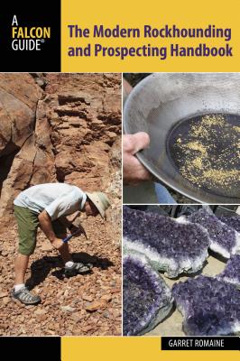 Modern Rockhounding and Prospecting Handbook - Romaine, Garret