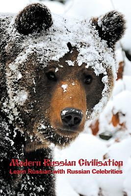 Modern Russian Civilisation: Learn Russian with Russian Celebrities - Vassiliev, Alexander, Mr.