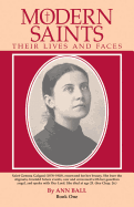 Modern Saints Book 1: Their Lives and Their Faces