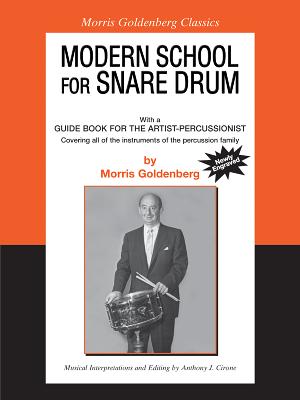 Modern School for Snare Drum: Combined with a Guide Book for the Artist Percussionist - Goldenberg, Morris (Composer), and Cirone, Anthony J (Composer)