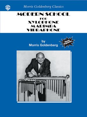Modern School for Xylophone, Marimba, Vibraphone - Goldenberg, Morris (Composer), and Cirone, Anthony J (Composer)