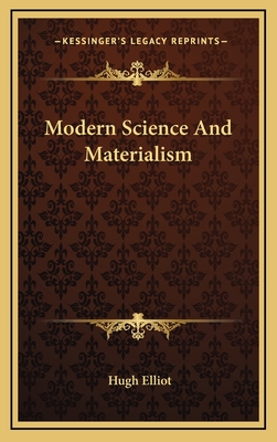 Modern Science And Materialism - Elliot, Hugh