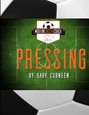 Modern Soccer Coach Pressing - Curneen, Gary