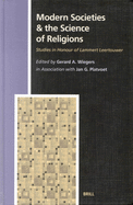 Modern Societies & the Science of Religions: Studies in Honour of Lammert Leertouwer