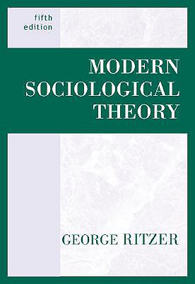 Modern Sociological Theory - Ritzer, George, Dr.