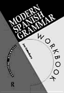 Modern Spanish Grammar Workbook - Kattan-Ibarra, Juan