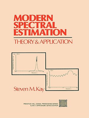 Modern Spectral Estimation: Theory and Application - Kay, Steven M
