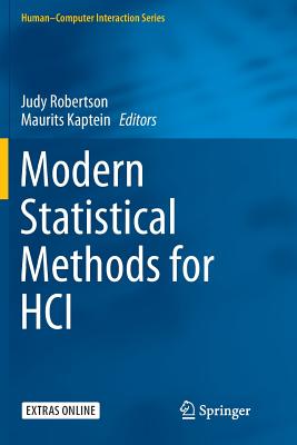 Modern Statistical Methods for HCI - Robertson, Judy (Editor), and Kaptein, Maurits (Editor)