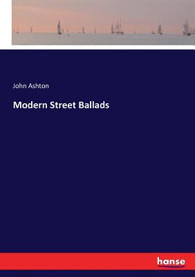 Modern Street Ballads - Ashton, John