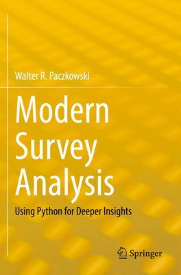 Modern Survey Analysis: Using Python for Deeper Insights - Paczkowski, Walter R.